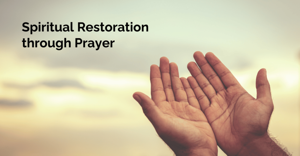 Spiritual Restoration Through Prayer